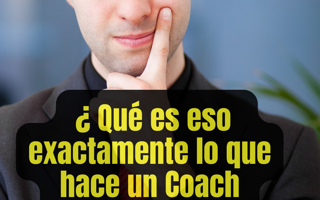 ¿Que hace un Coach Organizacional?